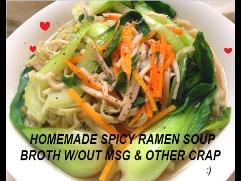 SPICY VEGGIE RAMEN SOUP WITHOUT MSG & OTHER CRAP! (Recipe)