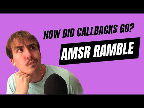 ASMR Ramble - How Did Callbacks Go? | Soft Spoken
