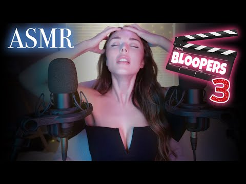 ASMR Bloopers -- Part 3