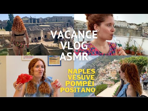 ASMR VLOG : Je t'emmène dans mes aventures à Naples ( Pompéi, Vésuve, Positano...) et ça fini mal