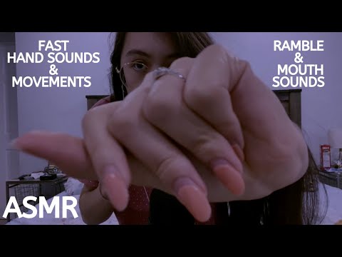 ASMR | Fast Hand Sounds and Movements & Rambles