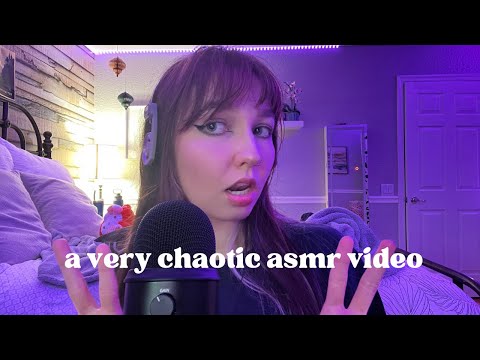 a *very* chaotic asmr video