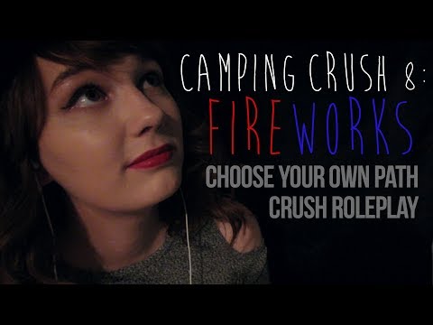 ASMR Camping Crush VIII: Fireworks | Choose Your Own Path Crush Roleplay!