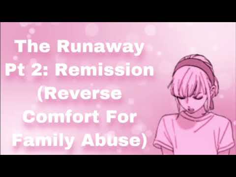 The Runaway Pt 2: Remission (Reverse Comfort For Family Abuse) (Hanging Out) (Protecting) (F4M)