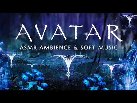 AVATAR ambience & soft music | Pandora Forest Sounds for Relaxing
