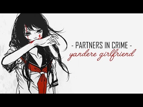 Partners In Crime: Yandere Girlfriend Roleplay [Voice Acting] [ASMR..?]