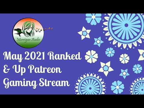 May 2021 Ranked & Up Gaming Stream Part Two