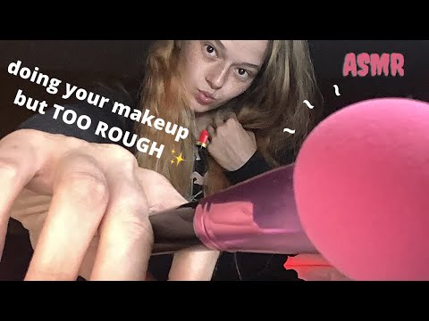 ASMR roleplay doing your makeup 💄but EXTREMELY AGGRESSIVE! ( personal attention )