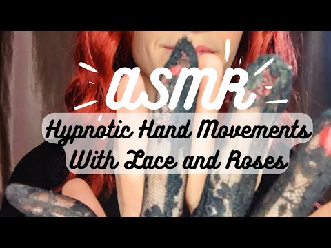ASMR | Hypnotic Hand Movements with Lace Gloves and Roses 🌹