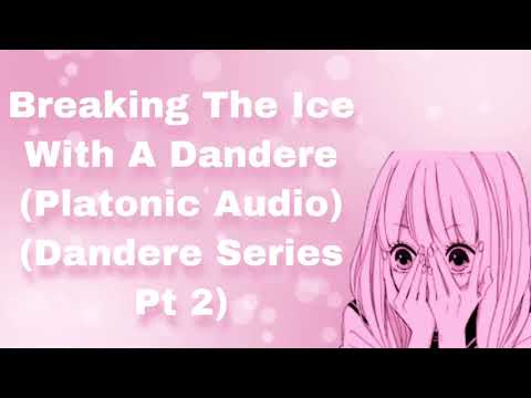 Breaking The Ice With A Dandere (Dandere Series Pt 2) (Hanging Out) (Reverse Comfort) (F4A)
