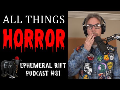 ERP #31 - All Things Horror