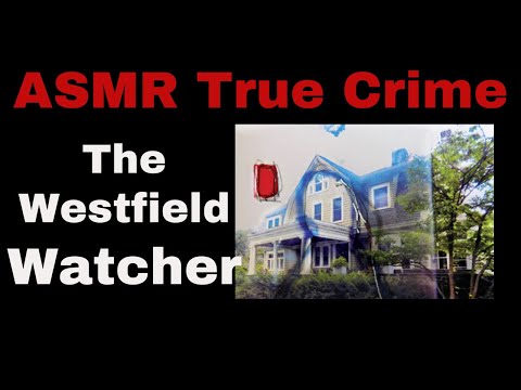 ASMR True Crime The Westfield Watcher | Foul Play Friday