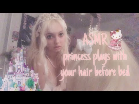 ASMR princess plays with your hair before bed!👑🏰