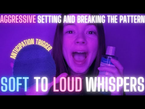 ASMR Aggressive Setting and Breaking the Pattern With Soft to Loud Whispers - Anticipation Trigger