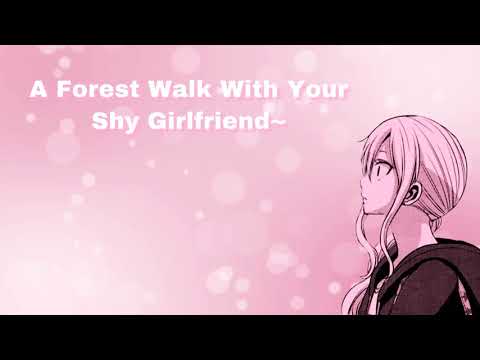A Forest Walk With Your Shy/Quiet Girlfriend~ (F4A)