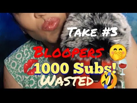 1000 Sub Bloopers. 😘🍷🤣