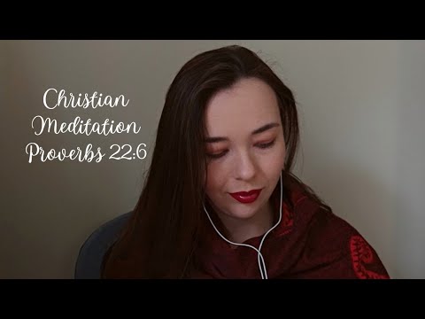 Christian ASMR | Guided Meditation Session | Proverbs 22:6, Soft Spoken, Mouth Sounds