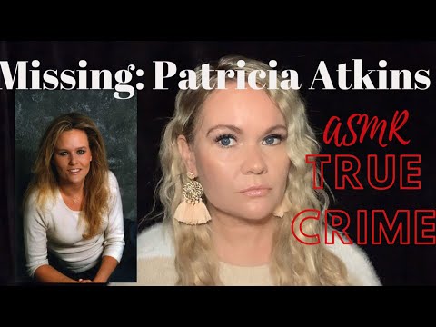 ASMR True Crime | Missing : Patti Atkins | Midweek Missing Person
