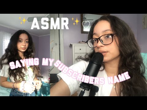 ASMR~ SAYING MY SUBSCRIBERS NAMES+ MOUTHSOUNDS +HAND-MOVEMENTS ♡ ♡