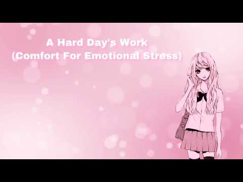A Hard Day's Work (Comfort For Emotional Stress) (F4A)