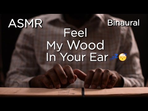 ASMR Binaural | Feel My Wood In Your Ear