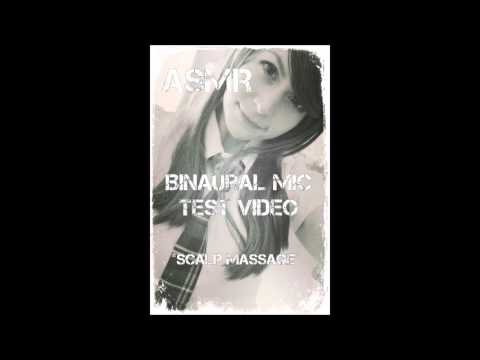 ASMR Binaural Mic Test Video *Scalp Massage* (Audio)