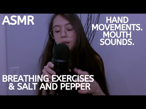 ASMR | Breathing Exercises, Salt and Pepper, Mouth Sounds, and Fast Hand Movements