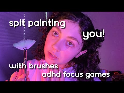 ASMR | spit painting YOU…with brushes! wet mouth sounds, ADHD focus games, and face touching (spit)