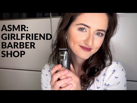 ASMR: Barber Shop Role Play | Girlfriend Cuts Boyfriends Hair | Electric Razor Sounds