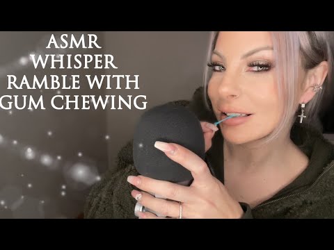 ASMR Whisper Ramble With Light Gum Chewing | INTENSE ASMR Tingles