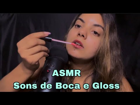 ASMR Sons de Boca com GLOSS