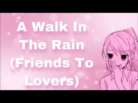 A Walk In The Rain! (Friends To Lovers) (Rainy Night) (Love Confession) (Awkward) (First Kiss) (F4A)