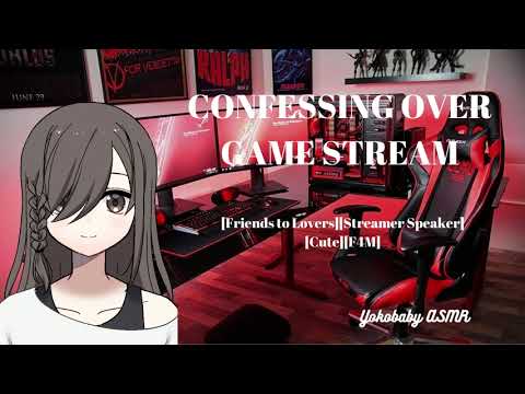 Confessing over Game Stream [Friends to Lovers][Streamer Speaker][Cute][Kissing][F4M]
