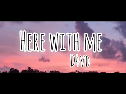 D4vd- here with me (lyrics)