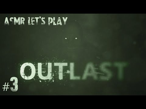 ASMR Let's Play Outlast Part 3 (Prison Block, Sewers, Male Ward)
