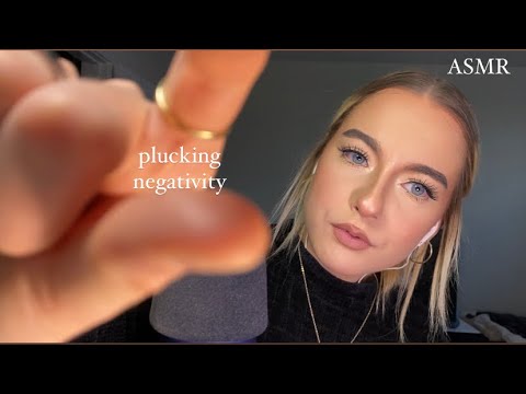 ASMR | plucking away your negativity for you