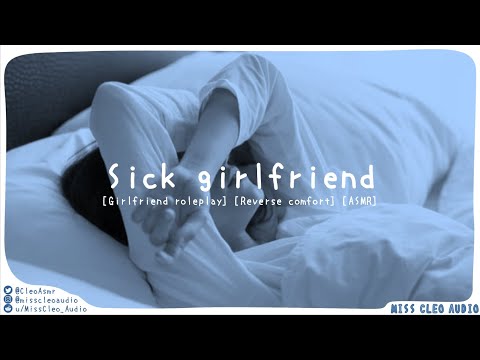 ASMR: Sick girlfriend [Girlfriend roleplay] [reverse comfort] [taking care of me] [canceling date]