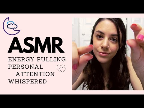 ASMR | Pulling Away Your Negative Energy (Whispered, Personal Attention)