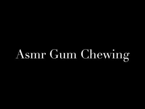 Asmr Gum Chewing