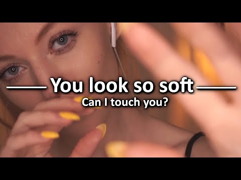 ASMR You look soft - can I touch you? (EXTREME personal attention w/o whispers)