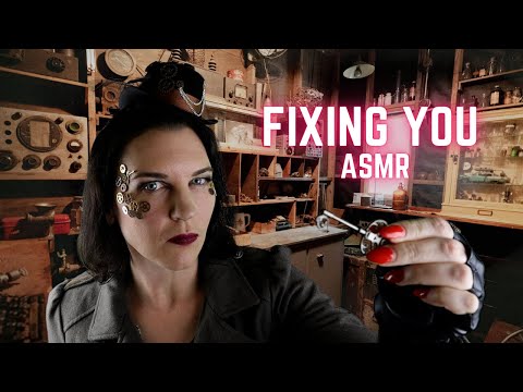Fixing you ASMR (steampunk, positive affirmations, mechanical sounds)