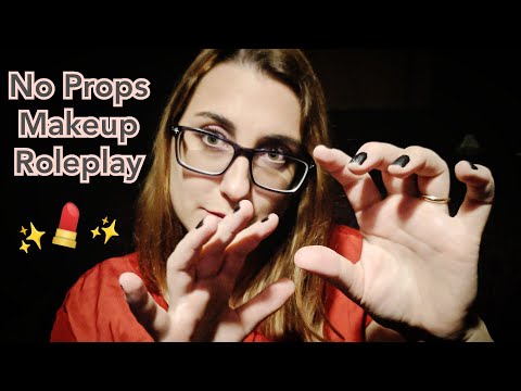 ASMR No Props Makeup Roleplay ~ Invisible Items, Mouth Sounds, Hand Movements