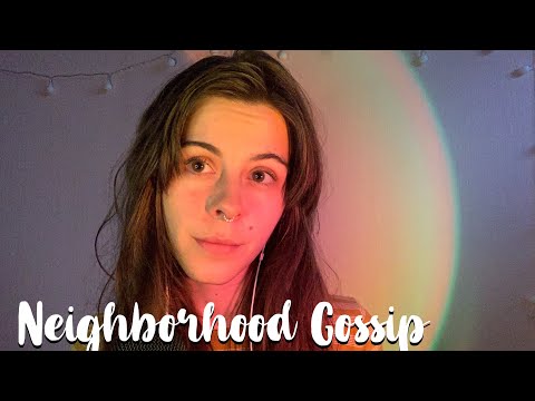 ASMR NEIGHBORHOOD GOSSIP/STORYTIME PART 2 *of all the places I've lived in*