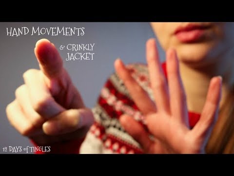 12 Days of Tingles - Day 11: Hand Movements w/ Crinkly Jacket