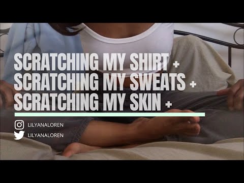 ASMR fabric sounds 🧸 scratching my shirt + scratching my sweatpants + scratching my skin
