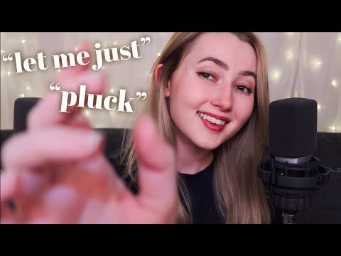ASMR | “May I Touch You?”, “Pluck”, “Let Me Just” Trigger Words💤