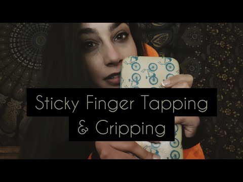 ASMR Gripping, Sticky Sounds, & Finger Tapping (The Slow & Gentle Version)