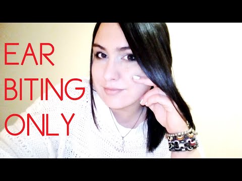 ASMR Ear B I T I N G - O N L Y