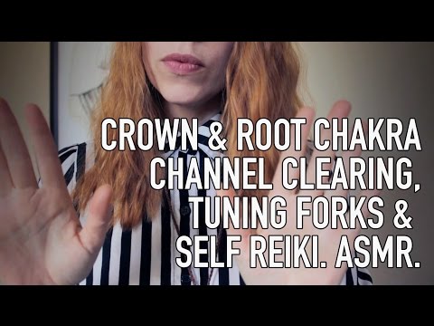 CROWN & ROOT CHAKRA CHANNELS, SELF REIKI, TUNING FORKS
