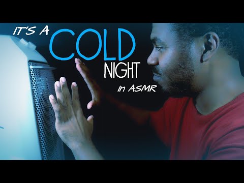 It's A COLD NIGHT In ASMR! (Roleplay)